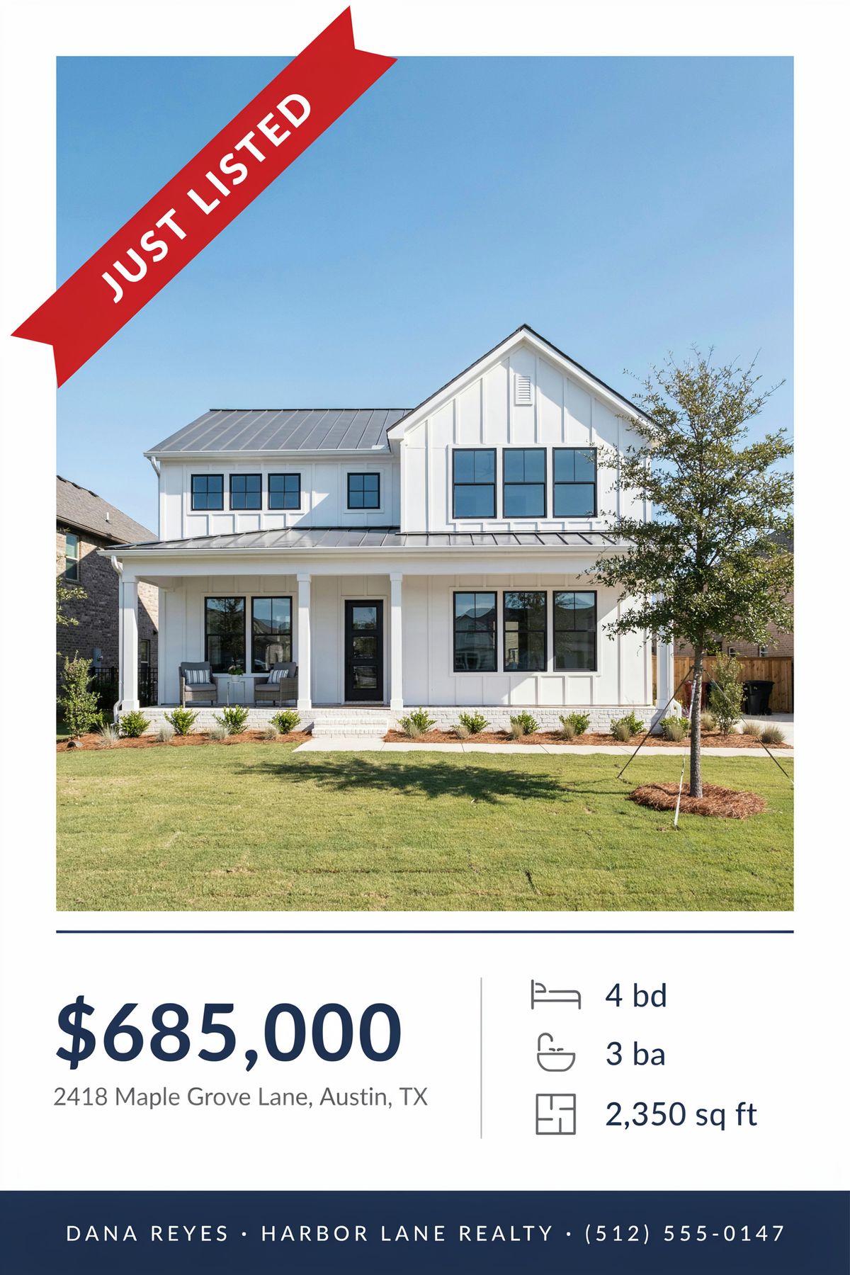 A real estate flyer with a photo of a white two-story house under a red JUST LISTED ribbon, the price $685,000 and the address below it, 4 bd, 3 ba and 2,350 sq ft on the right, and a navy footer with the agent's name and phone number