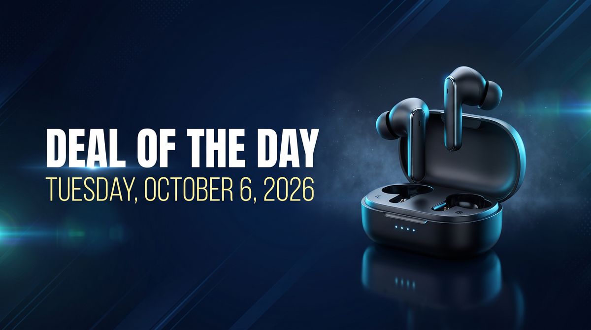 A deep blue retail banner with DEAL OF THE DAY in heavy white capitals, TUESDAY, OCTOBER 6, 2026 in yellow under it, and black wireless earbuds in an open charging case on the right