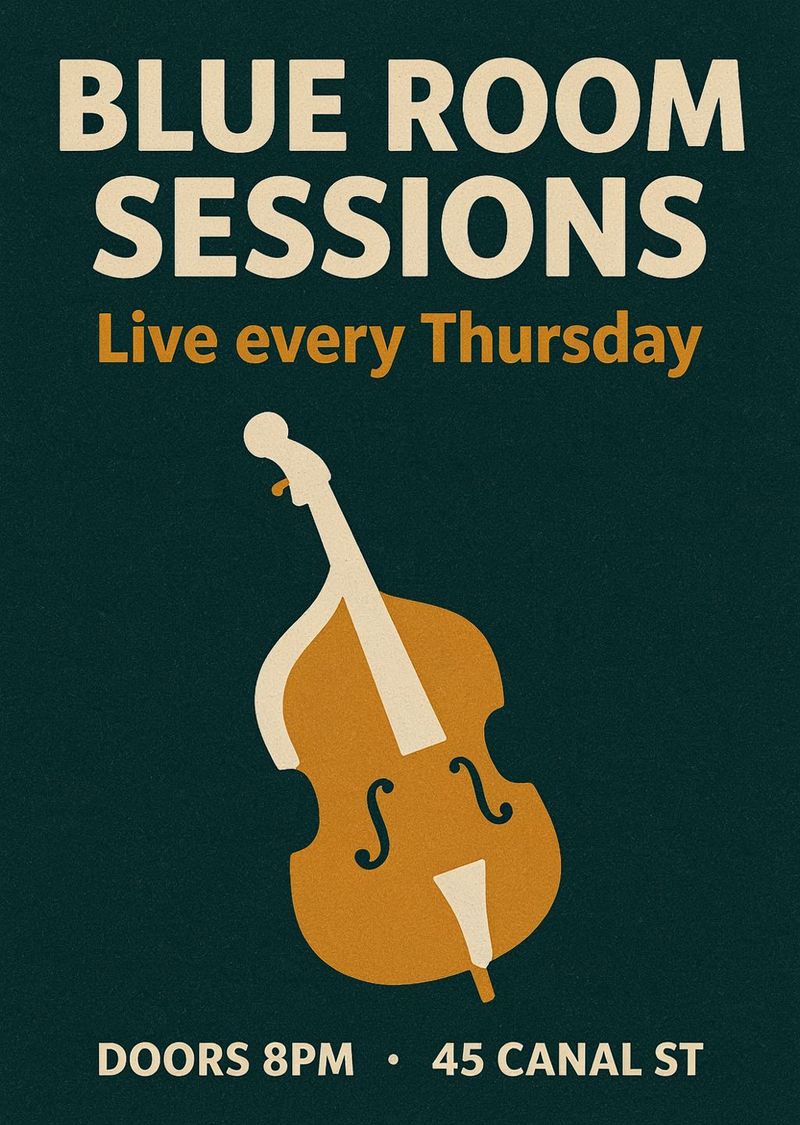 A teal jazz club gig poster reading BLUE ROOM SESSIONS, Live every Thursday, with a double bass illustration and DOORS 8PM 45 CANAL ST